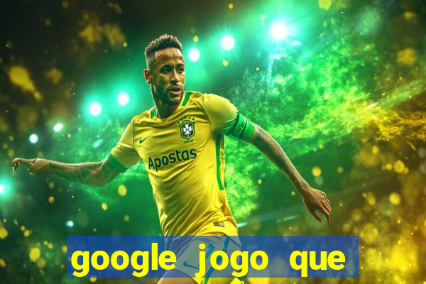 google jogo que ganha dinheiro de verdade