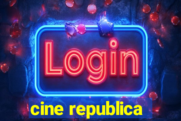 cine republica