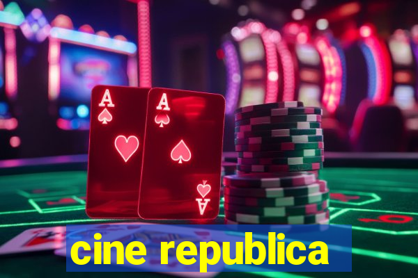 cine republica