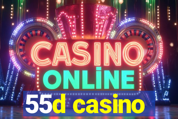 55d casino