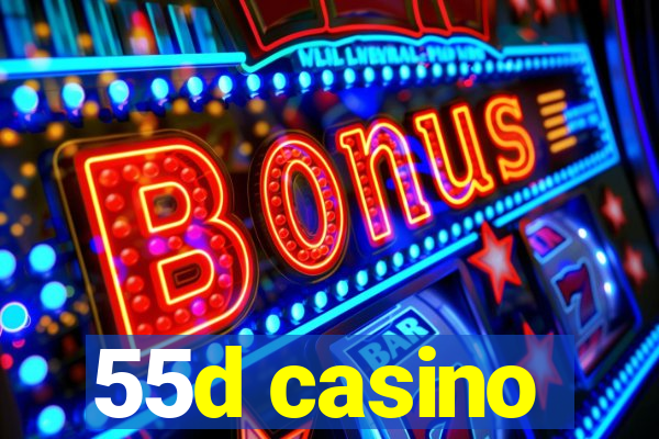 55d casino