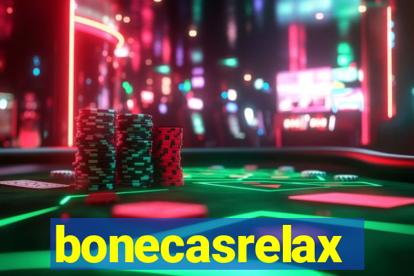 bonecasrelax