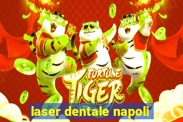 laser dentale napoli