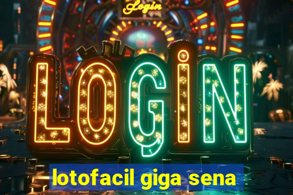 lotofacil giga sena