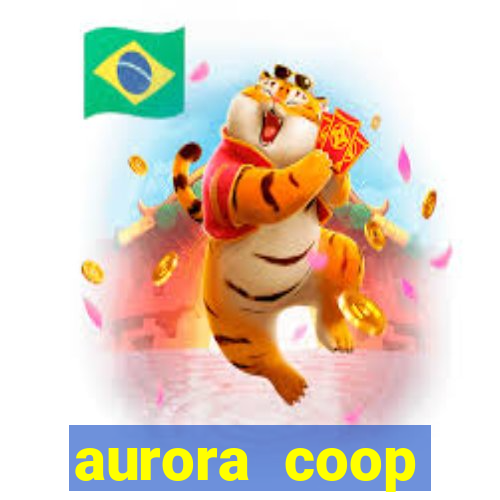 aurora coop trabalhe conosco