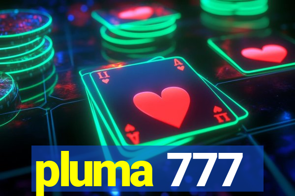 pluma 777