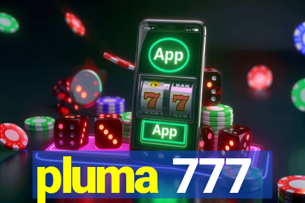 pluma 777