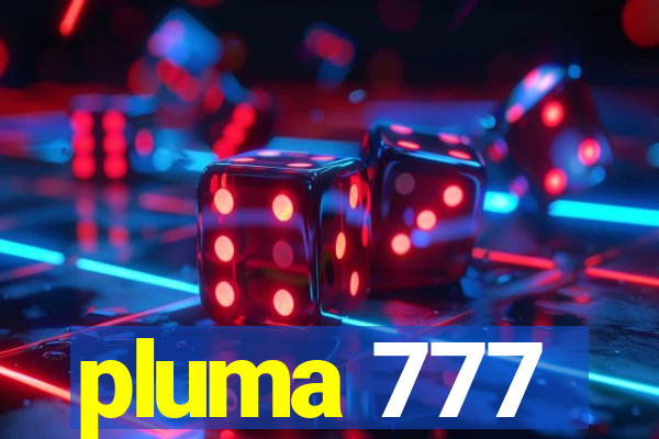 pluma 777