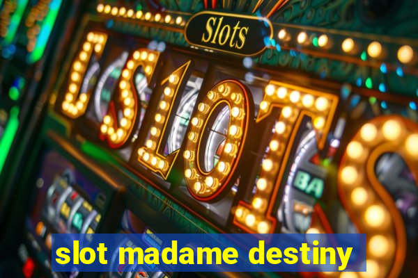 slot madame destiny