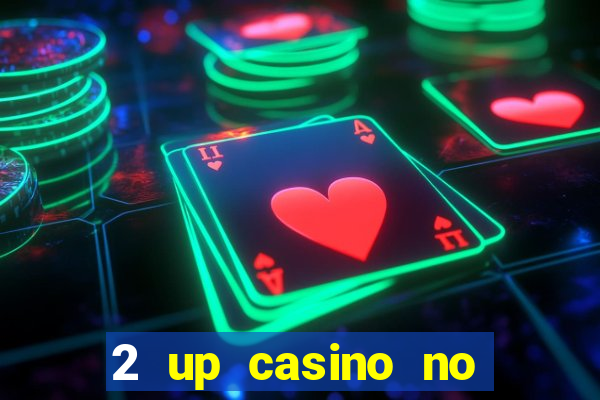 2 up casino no deposit bonus code