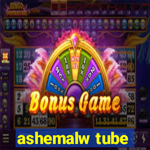 ashemalw tube