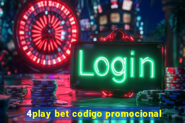 4play bet codigo promocional