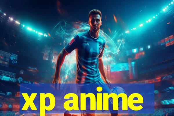 xp anime