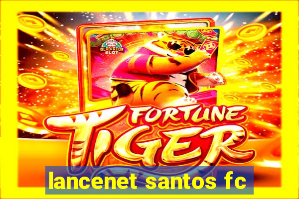 lancenet santos fc