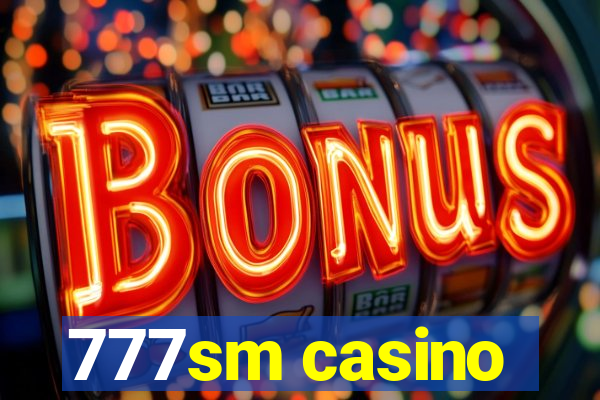 777sm casino