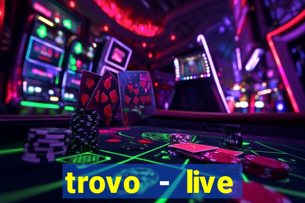 trovo - live stream & games