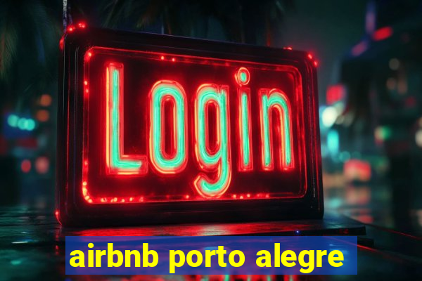 airbnb porto alegre