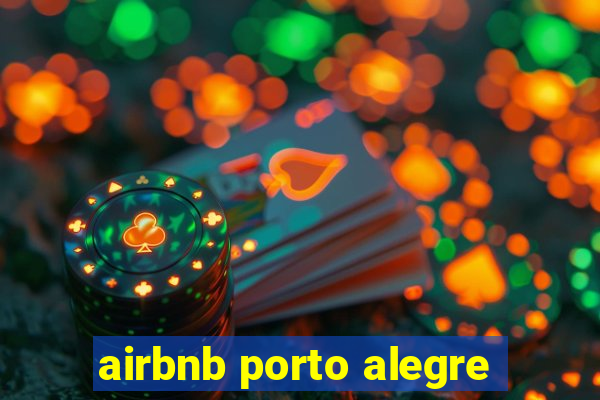 airbnb porto alegre