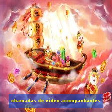 chamadas de video acompanhantes