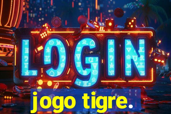 jogo tigre.