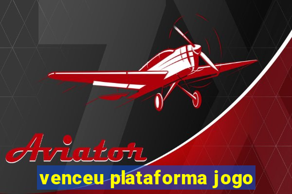 venceu plataforma jogo