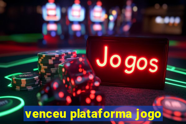 venceu plataforma jogo