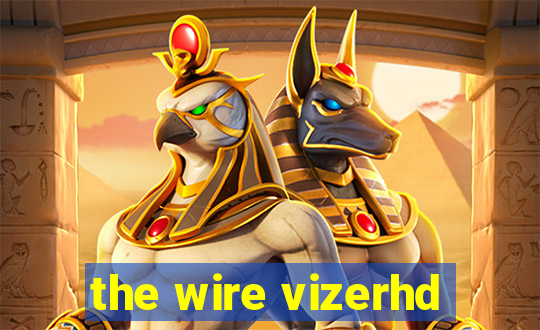 the wire vizerhd