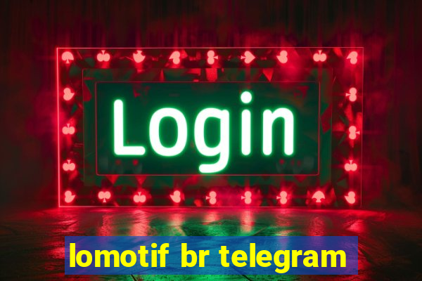 lomotif br telegram