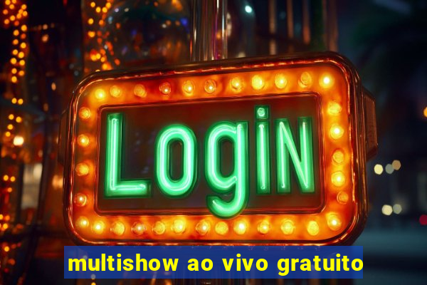 multishow ao vivo gratuito