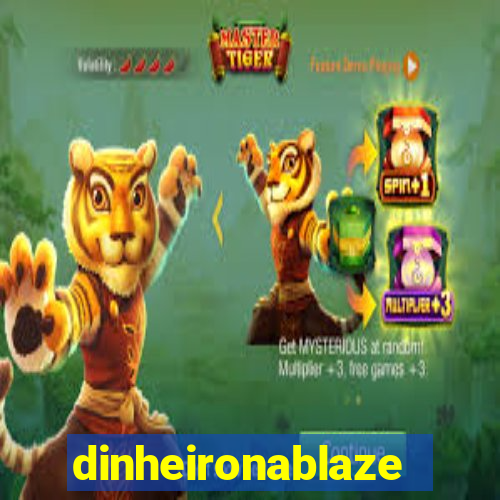 dinheironablaze