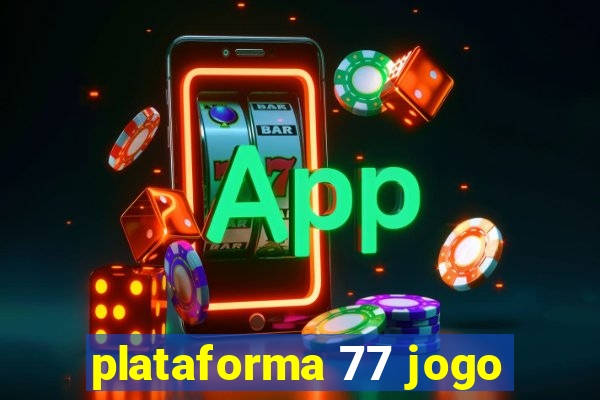 plataforma 77 jogo