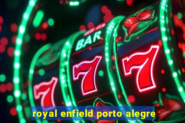 royal enfield porto alegre