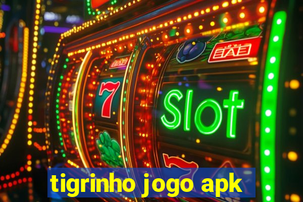 tigrinho jogo apk