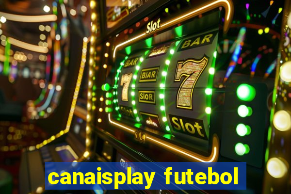 canaisplay futebol