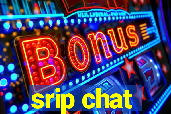 srip chat