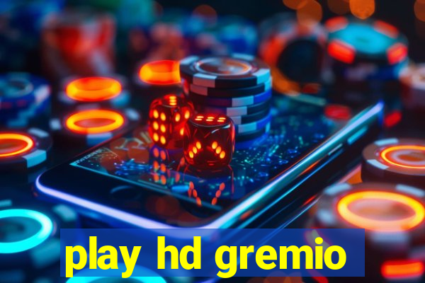 play hd gremio