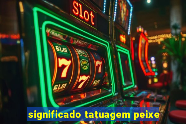 significado tatuagem peixe