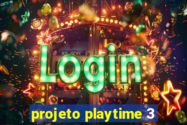 projeto playtime 3