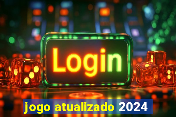 jogo atualizado 2024