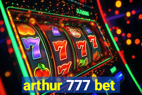 arthur 777 bet