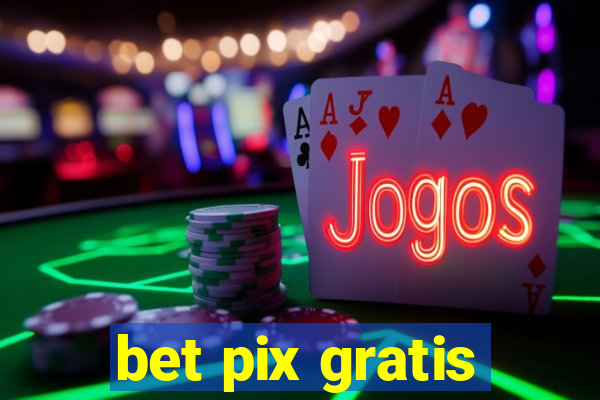 bet pix gratis