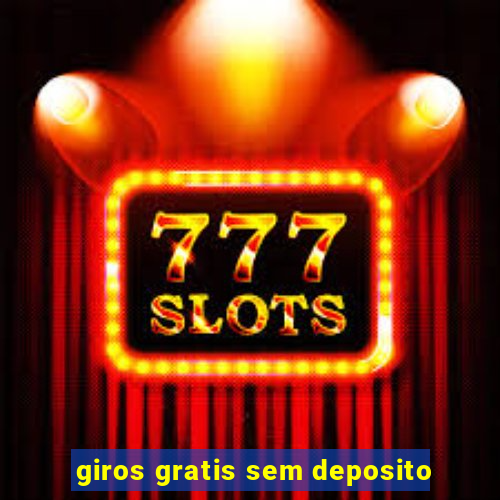 giros gratis sem deposito