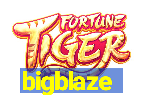 bigblaze