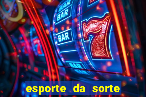 esporte da sorte deposito minimo