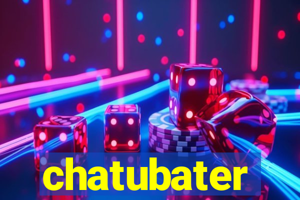 chatubater