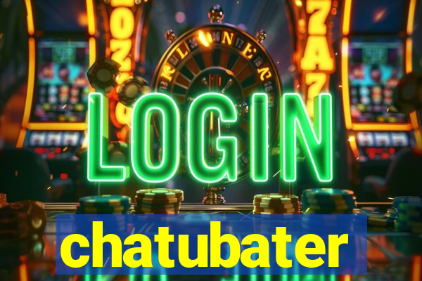 chatubater