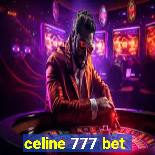 celine 777 bet