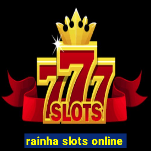 rainha slots online