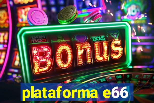 plataforma e66