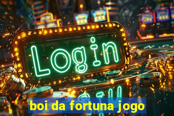 boi da fortuna jogo